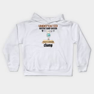 Undefeated Massive Dump Division Toilet Clogging Champ Kids Hoodie